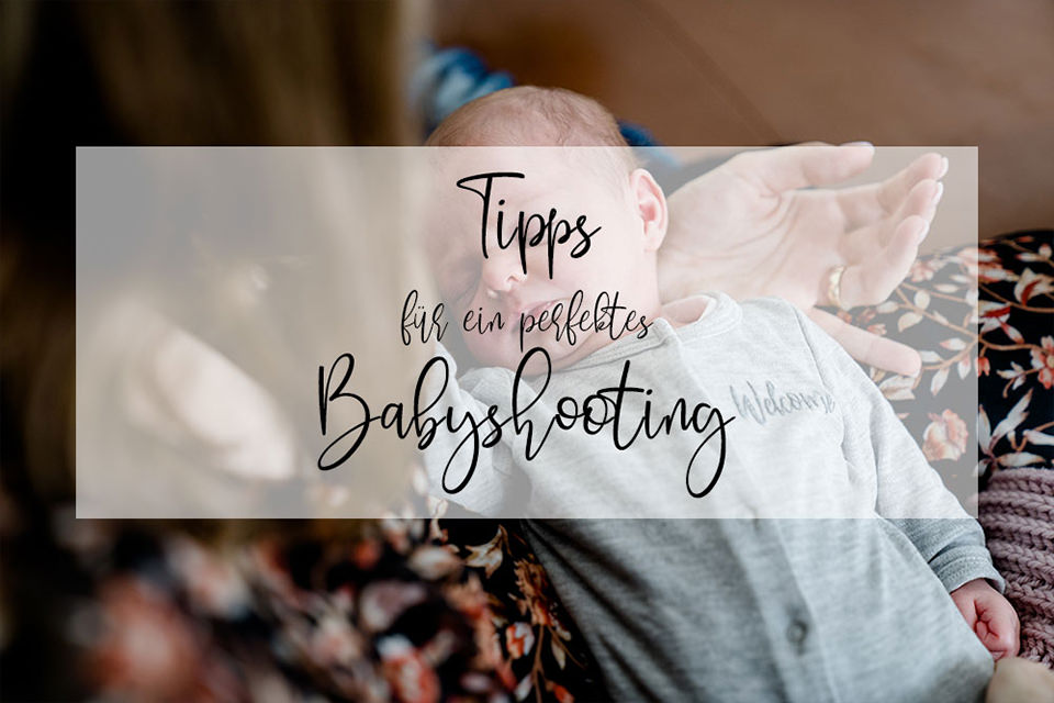 Tipps für ein perfektes Babyshooting