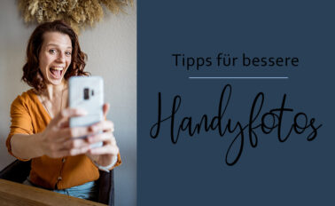 Tipps für bessere Handyfotos